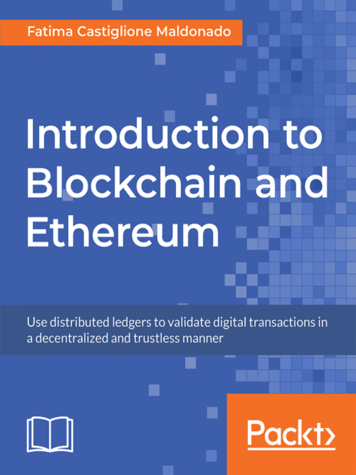 Title details for Introduction to Blockchain and Ethereum by Fatima Castiglione Maldonado - Available